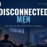 disconnected men state of loneliness in america amfm treatment | AMFM Treatment